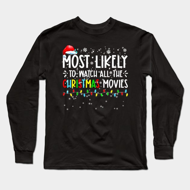 Most Likely To Watch All The Christmas Movies Family matching Long Sleeve T-Shirt by shattorickey.fashion